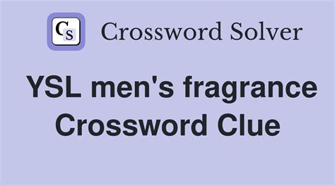 ysl mens fragrance crossword clue|ysl men's fragrance Crossword Clue .